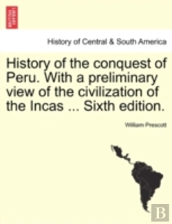 Bertrand.pt - History Of The Conquest Of Peru. With A