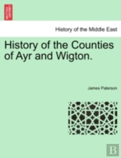 Bertrand.pt - History Of The Counties Of Ayr And Wigto