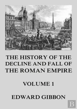 Bertrand.pt - History Of The Decline And Fall Of The Roman Empire
