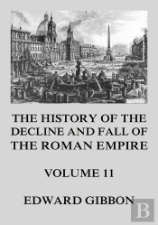 History Of The Decline And Fall Of The Roman Empire