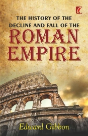 History Of The Decline And Fall Of The Roman Empire