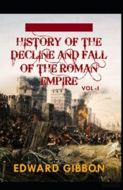 History Of The Decline And Fall Of The Roman Empire - Volume 1(Classics Illustrated)