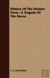 History Of The Donner Party : A Tragedy