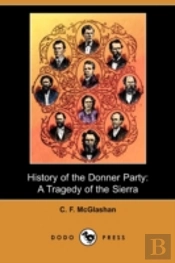 History Of The Donner Party: A Tragedy O