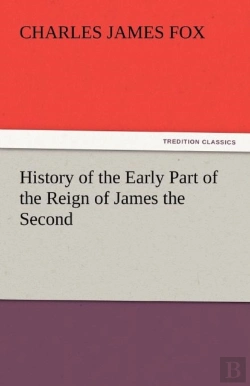 Bertrand.pt - History Of The Early Part Of The Reign Of James The Second