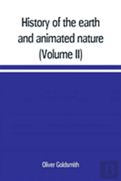 History Of The Earth And Animated Nature; With Numerous Notes From The Works Of The Most Distinguished British And Foreign Naturalists (Volume Ii)