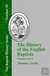 History Of The English Baptists - Vol. 4