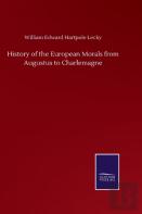 History Of The European Morals From Augustus To Charlemagne