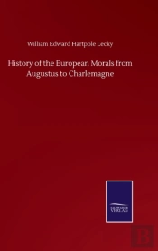History Of The European Morals From Augustus To Charlemagne