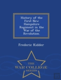 Bertrand.pt - History Of The First New Hampshire Regiment In The War Of The Revolution. - War College Series