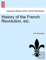 History Of The French Revolution, Etc, Vol. Xi