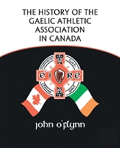History Of The Gaelic Athletic Association In Canada