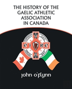 Bertrand.pt - History Of The Gaelic Athletic Association In Canada