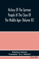 History Of The German People At The Close Of The Middle Ages (Volume Xi)