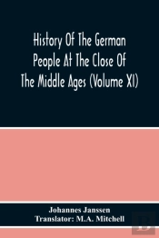 History Of The German People At The Close Of The Middle Ages (Volume Xi)