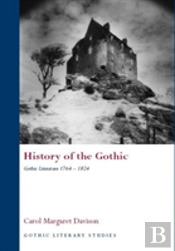 History Of The Gothic: Gothic Literature 1764-1824