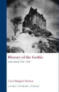 History Of The Gothic: Gothic Literature 1764-1824