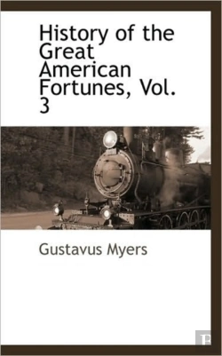 Bertrand.pt - History Of The Great American Fortunes,