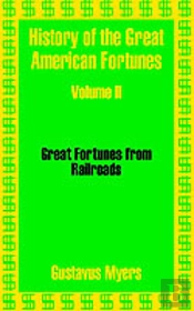 History Of The Great American Fortunes