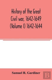 History Of The Great Civil War, 1642-164