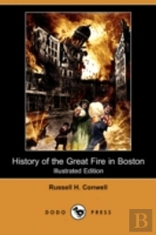 History Of The Great Fire In Boston (Illustrated Edition) (Dodo Press)