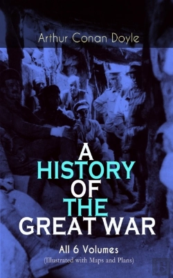 Bertrand.pt - History Of The Great War - All 6 Volumes (Illustrated With Maps And Plans)