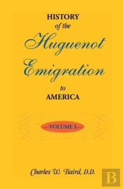 History Of The Huguenot Emigration To America