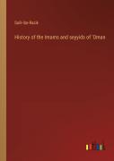 History Of The Imams And Seyyids Of 'Oman