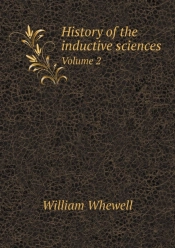 History Of The Inductive Sciences Volume 2