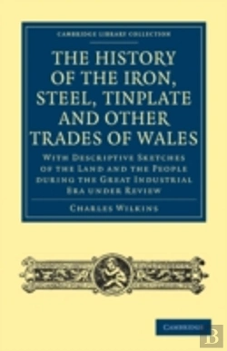 Bertrand.pt - History Of The Iron, Steel, Tinplate And Other Trades Of Wales
