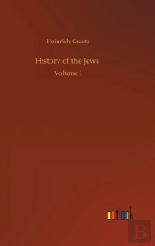 History Of The Jews :Volume 1