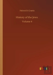 History Of The Jews :Volume 4