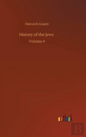 History Of The Jews :Volume 4