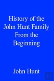 History Of The John Hunt Family From The Beginning