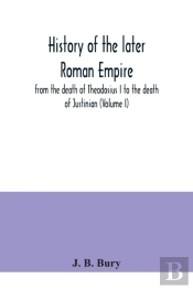 History Of The Later Roman Empire : From