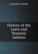 History Of The Latin And Teutonic Nations