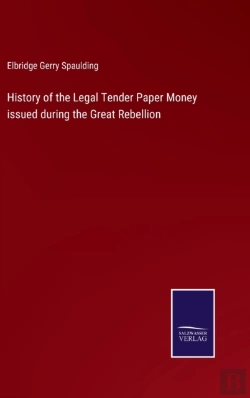 Bertrand.pt - History Of The Legal Tender Paper Money Issued During The Great Rebellion