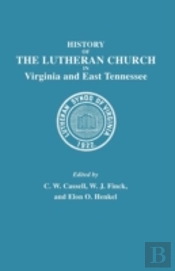 History Of The Lutheran Church In Virginia And East Tennessee