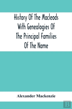 Bertrand.pt - History Of The Macleods With Genealogies Of The Principal Families Of The Name
