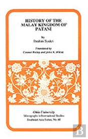 History Of The Malay Kingdom Of Patani