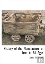 History Of The Manufacture Of Iron In Al