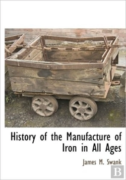 Bertrand.pt - History Of The Manufacture Of Iron In Al