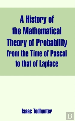 Bertrand.pt - History Of The Mathematical Theory Of Probability From The Time Of Pascal To That Of Laplace