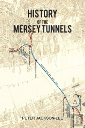 History Of The Mersey Tunnels