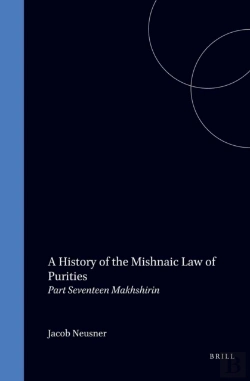 Bertrand.pt - History Of The Mishnaic Law Of Purities, Volume 17: Makhshirin