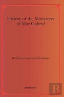 History Of The Monastery Of Mor Gabriel
