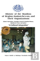History Of The Muslims Of Regina, Saskatchewan, And Their Organizations