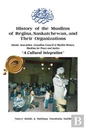 History Of The Muslims Of Regina, Saskatchewan, And Their Organizations