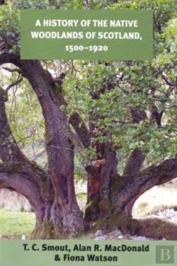 Bertrand.pt - History Of The Native Woodlands Of Scotland, 1500-1920