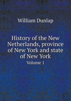 Bertrand.pt - History Of The New Netherlands, Province Of New York And State Of New York Volume 1